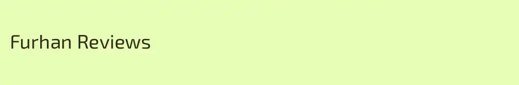 Furhan Reviews